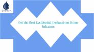 Get the Best Residential Design from Home Interiors