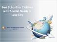 Best School for Children with Special Needs in Lake City PowerPoint PPT Presentation