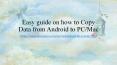 Easy guide on how to Copy Data from Android to PC/Mac PowerPoint PPT Presentation