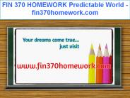 FIN 370 HOMEWORK Predictable World / fin370homework.com