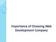 Importance of Choosing Web Development Company PowerPoint PPT Presentation