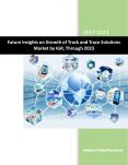 Future Insights on Growth of Track and Trace Solutions Market by IGR, Through 2023 PowerPoint PPT Presentation
