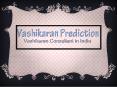 Vashikaran Prediction! Vashikaran Consultant in India PowerPoint PPT Presentation