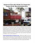 Sanjeevini Speciality Health Care Diagnostic Center and Dr. Bharathi Balakrishna PowerPoint PPT Presentation