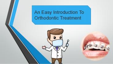 An Easy Introduction To Orthodontic Treatment