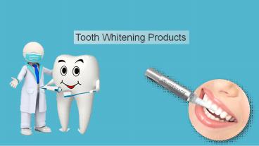 Tooth Whitening Products