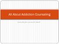 All About Addiction Counseling PowerPoint PPT Presentation