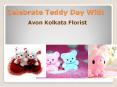 Teddy Day Special Delivery by Avon Kolkata Florist PowerPoint PPT Presentation