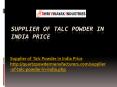 Supplier of Talc Powder in India Price (1) PowerPoint PPT Presentation