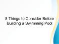 8 Things to Consider Before Building a Swimming Pool PowerPoint PPT Presentation