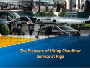 The Pleasure of Hiring Chauffeur Service at Riga