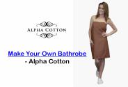 Make Your Own Bathrobe - Alpha Cotton