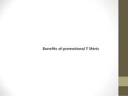 Benefits of promotional T Shirts