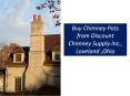Best Chimney pots from Discount Chimney Supply Inc., Loveland, Ohio