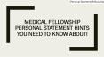 Medical Fellowship Personal Statement Hints You Need to Know About! PowerPoint PPT Presentation