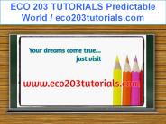 ECO 203 TUTORIALS Predictable World / eco203tutorials.com