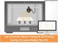 Top 9 Lessons About Cheapest 3d Printing Service To Learn Before You Hit PowerPoint PPT Presentation