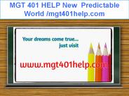 MGT 401 HELP New  Predictable World /mgt401help.com
