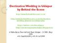 Destination Wedding in Udaipur by Behind the Scene PowerPoint PPT Presentation