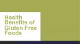 Health Benefits of Gluten Free Foods PowerPoint PPT Presentation