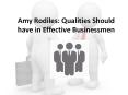 Amy Rodiles Qualities Should Have in Effective Businessmen PowerPoint PPT Presentation
