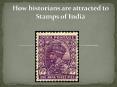 How historians are attracted to stamps of India PowerPoint PPT Presentation
