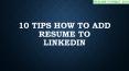 10 Tips How to Add Resume to Linkedin PowerPoint PPT Presentation