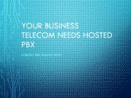 Your Business Telecom Needs Hosted PBX