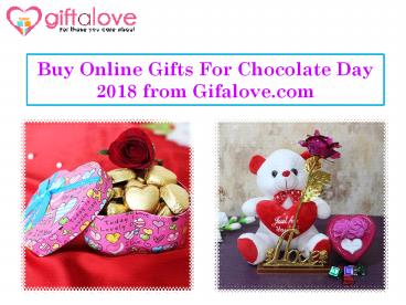 Buy Online Chocolate day Gifts Online at Giftalove.com