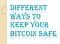 Few Ways you Can Keep your Bitcoin Safe PowerPoint PPT Presentation