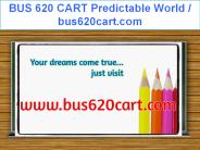 BUS 620 CART Predictable World / bus620cart.com