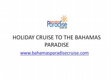 Holiday Cruise to The Grand Bahamas Island - Bahamas Paradise