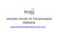 Holiday Cruise to The Grand Bahamas Island - Bahamas Paradise PowerPoint PPT Presentation