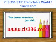 CIS 336 STR Predictable World / cis336.com