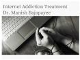 Internet Addiction Treatment in Pune - Dr.manish bajapayee PowerPoint PPT Presentation