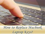 How to Replace Macbook Laptop Keys?