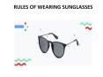 RULES OF WEARING SUNGLASSES PowerPoint PPT Presentation