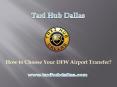 How to Choose Your DFW Airport Transfer? PowerPoint PPT Presentation