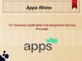 Apps Rhino | On Demand App Development PowerPoint PPT Presentation