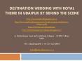 Destination Wedding with Royal Theme in Udaipur by Behind the Scene PowerPoint PPT Presentation