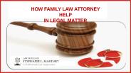 How Family Law Attorney Help in Legal Matter?