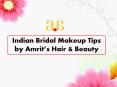 Indian Bridal Makeup Tips by Amrit’s Hair & Beauty PowerPoint PPT Presentation
