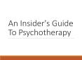 An Insider's Guide To Psychotherapy PowerPoint PPT Presentation