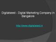 Digitalseed   digital marketing company in bangalore PowerPoint PPT Presentation