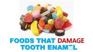 Foods That Damage Tooth Enamel