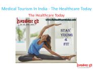 Medical Tourism In India - The Healthcare Today