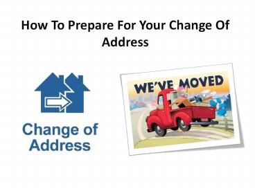 How To Prepare For Your Change Of Address