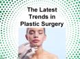 The latest trends in plastic surgery PowerPoint PPT Presentation