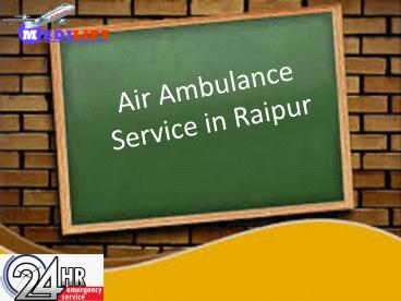 Emergency Air Ambulance Service in Raipur with medical team