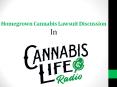 Homegrown Cannabis Lawsuit Discussion In Cannabis Life Radio PowerPoint PPT Presentation